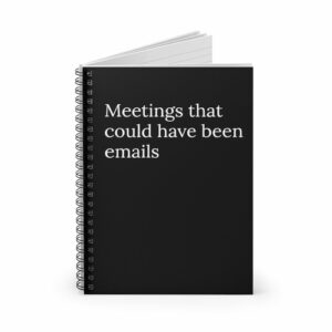 meetings that could have been emails spiral notebook