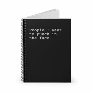 people i want to punch in the face funny notebook