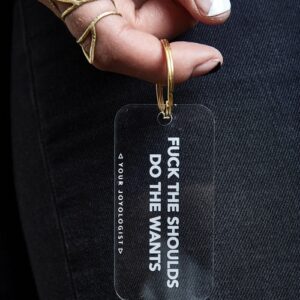 f the shoulds. do the wants key chain
